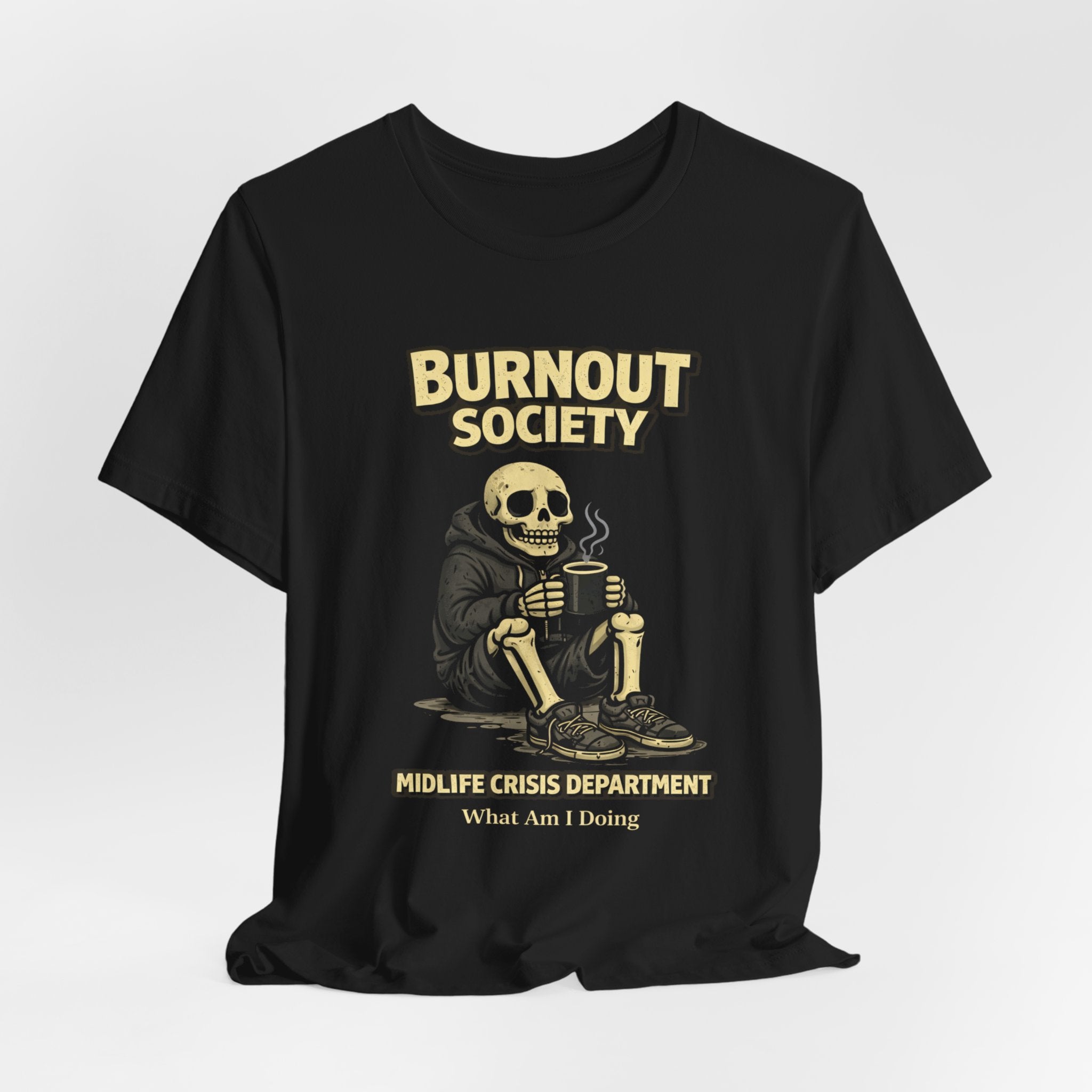Burnout Society T-Shirt — "Midlife Crisis Department: What Am I Doing" Skull Crew Tee
