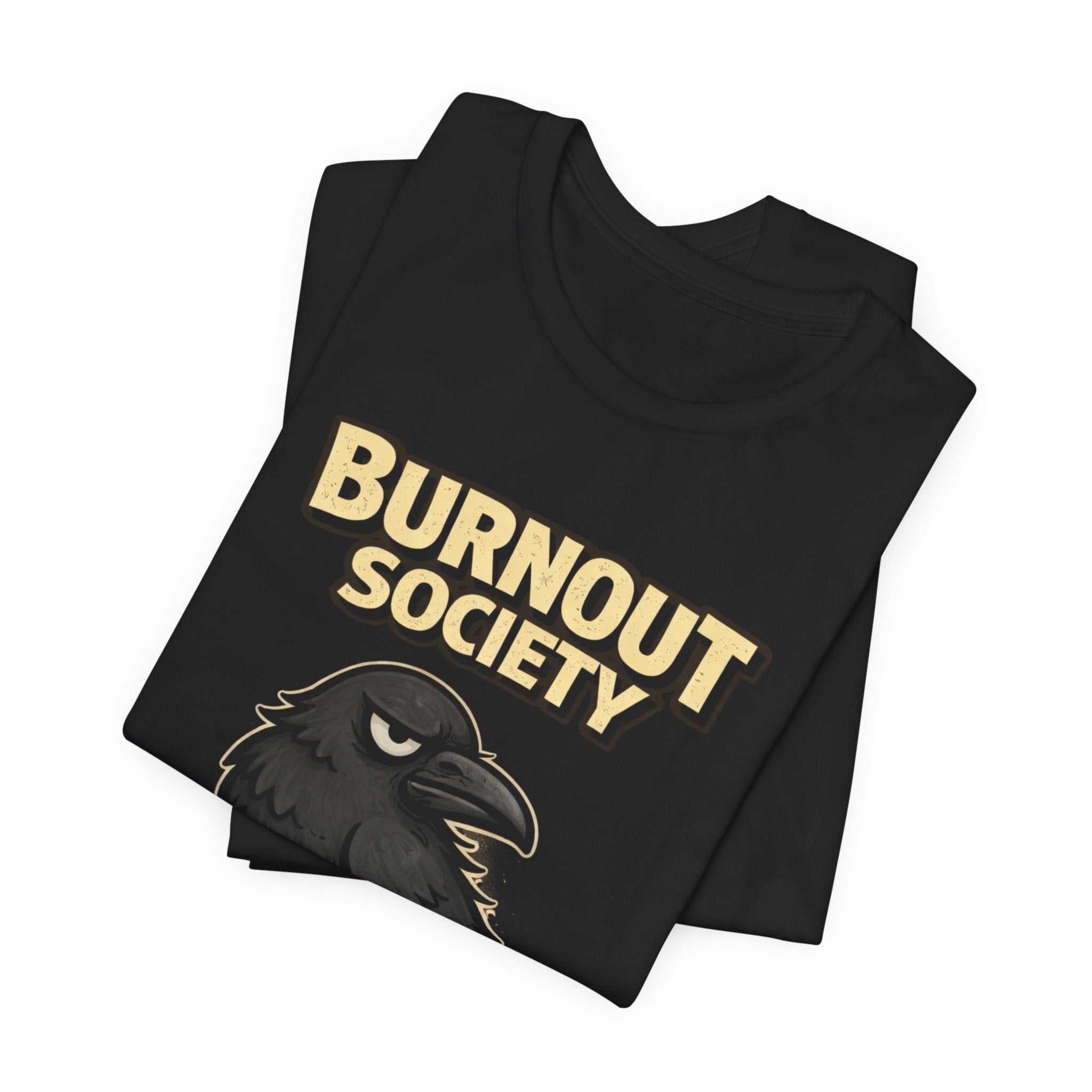 Crow Burnout Society T-Shirt — Existential Dread Department : Oh Great, Another Day
