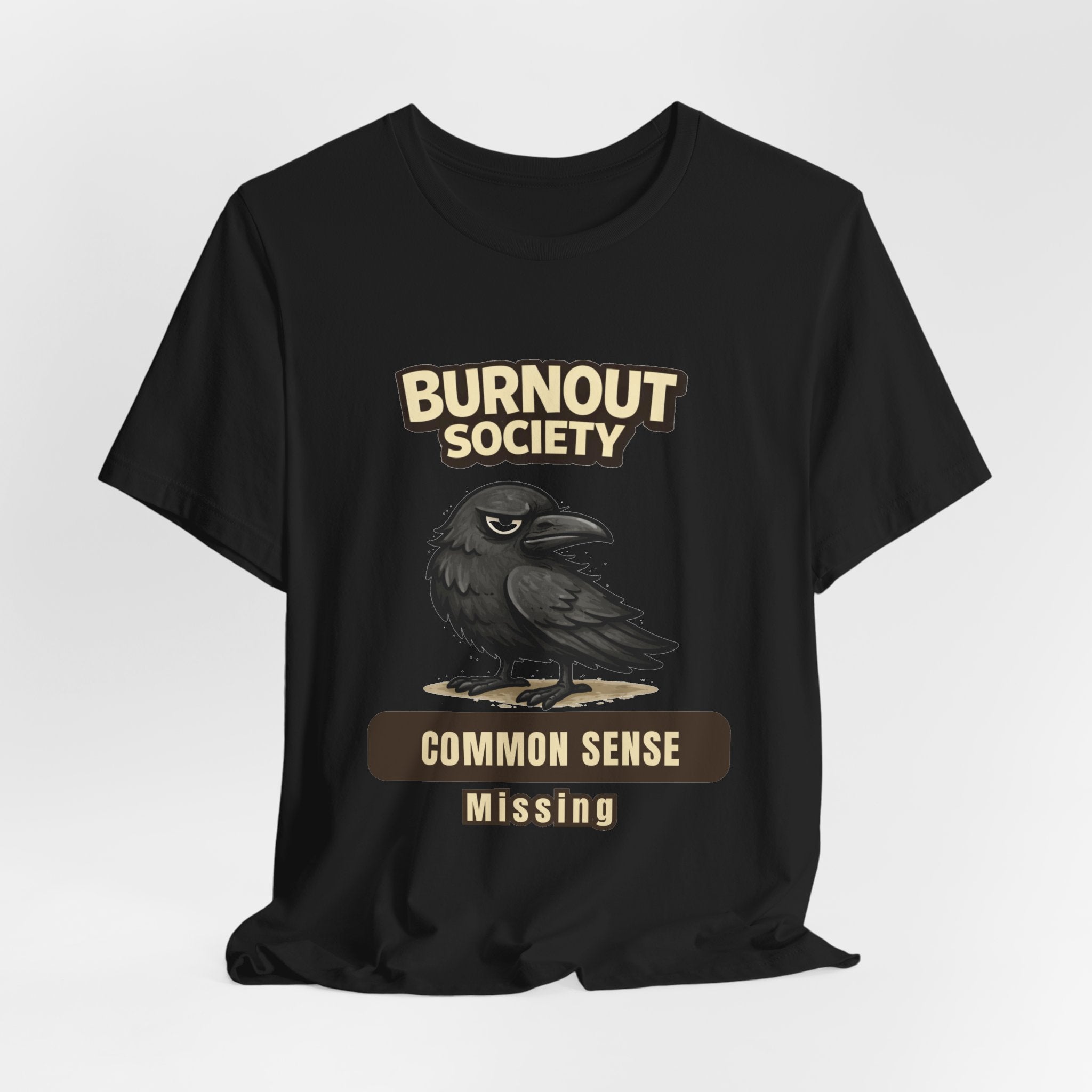 Crow Burnout Society T-Shirt — Common Sense Department : Missing