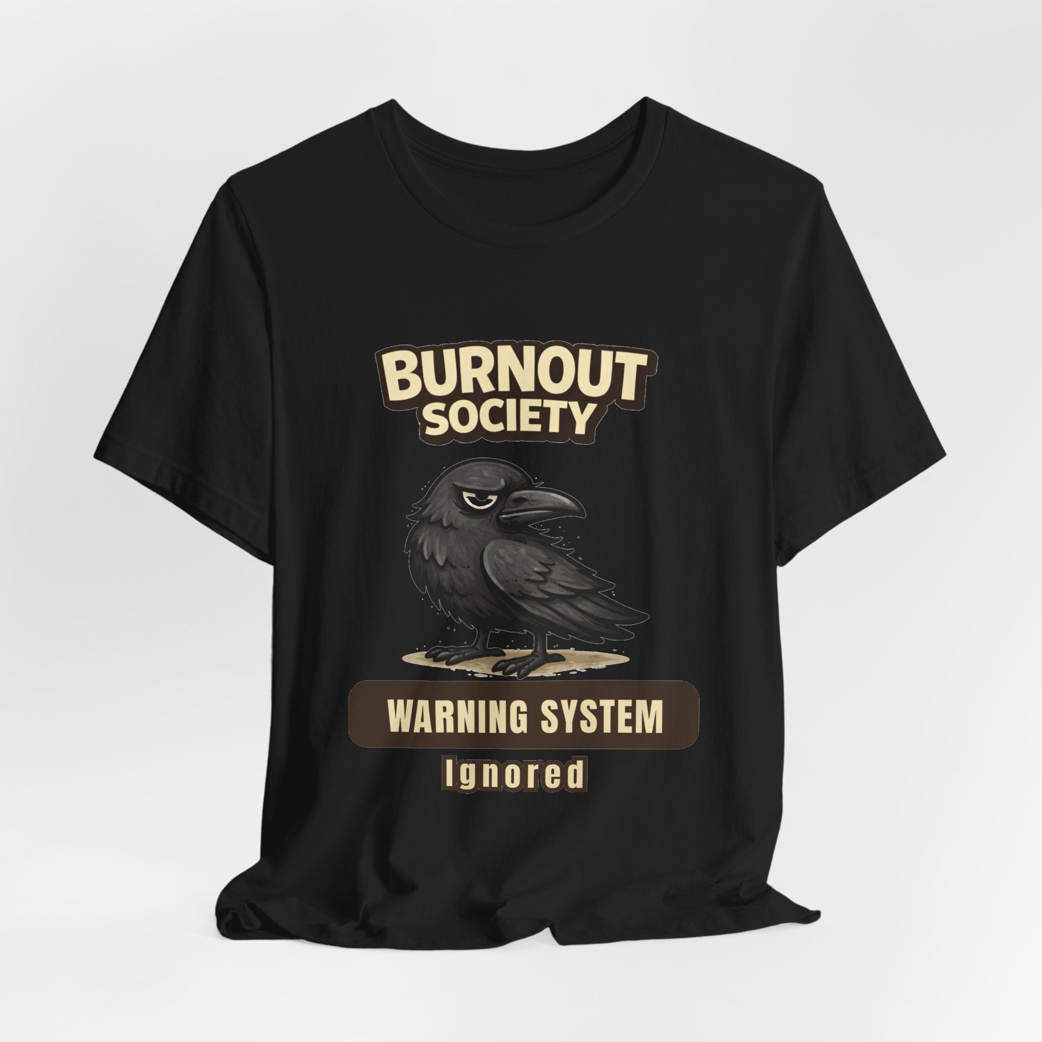 Crow Burnout Society T-Shirt — Warning System : Ignored