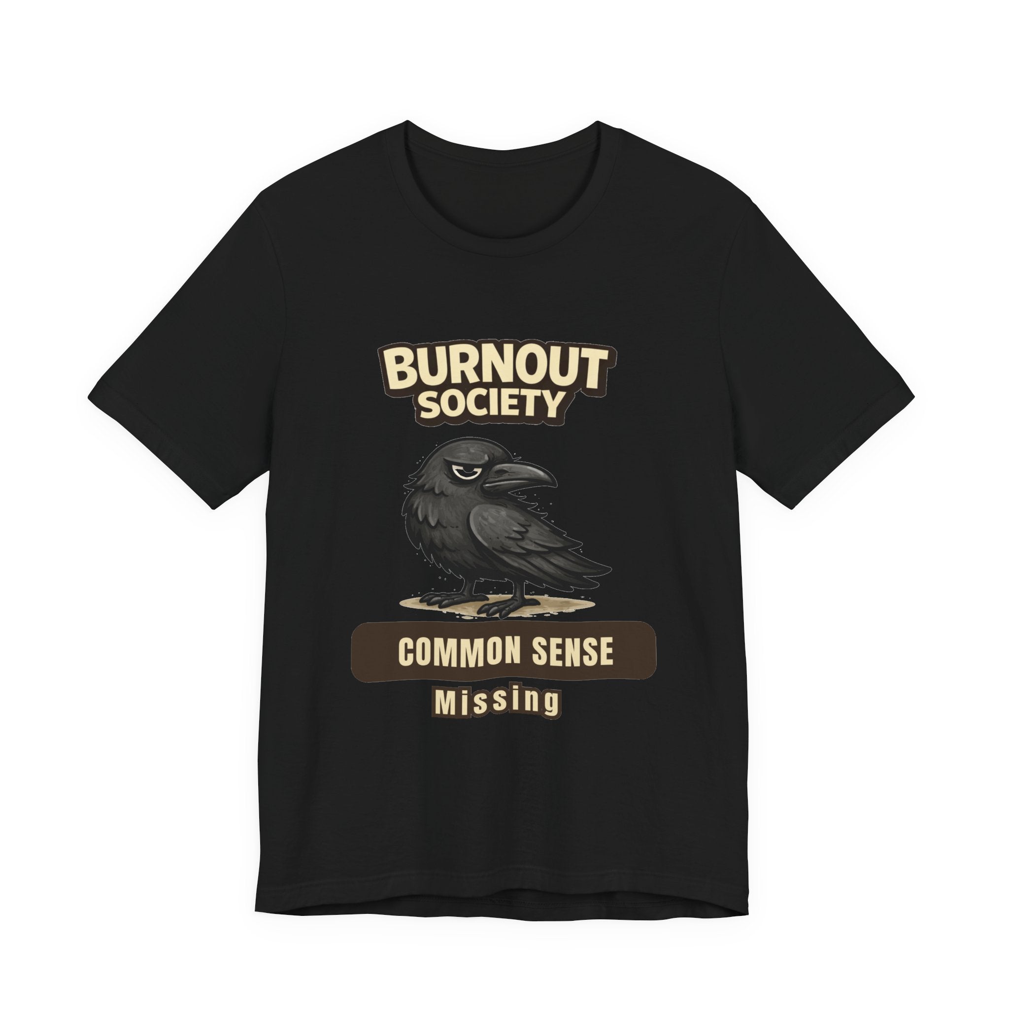 Crow Burnout Society T-Shirt — Common Sense Department : Missing