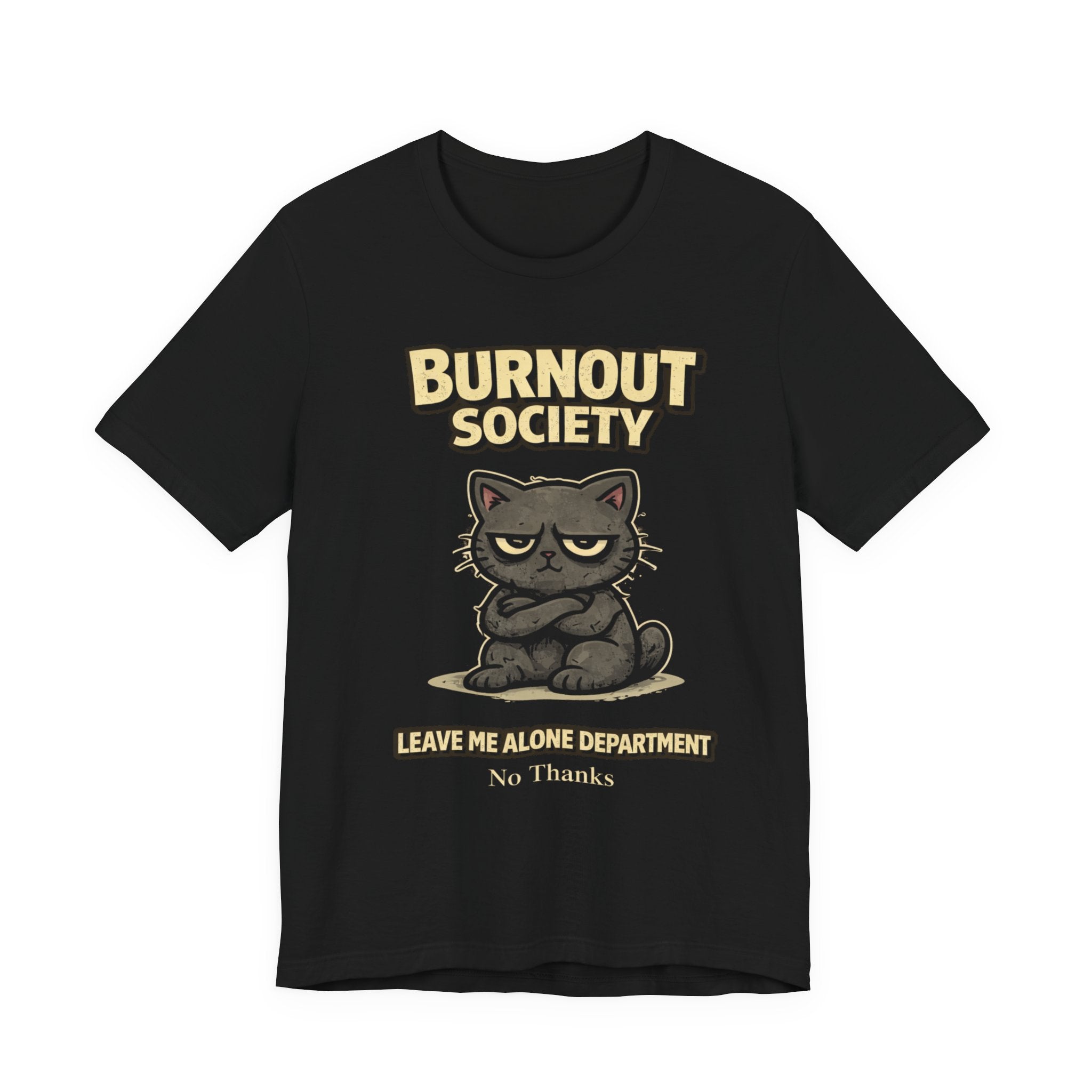 Cat Burnout Society T-Shirt — "Leave Me Alone Department: Not Today