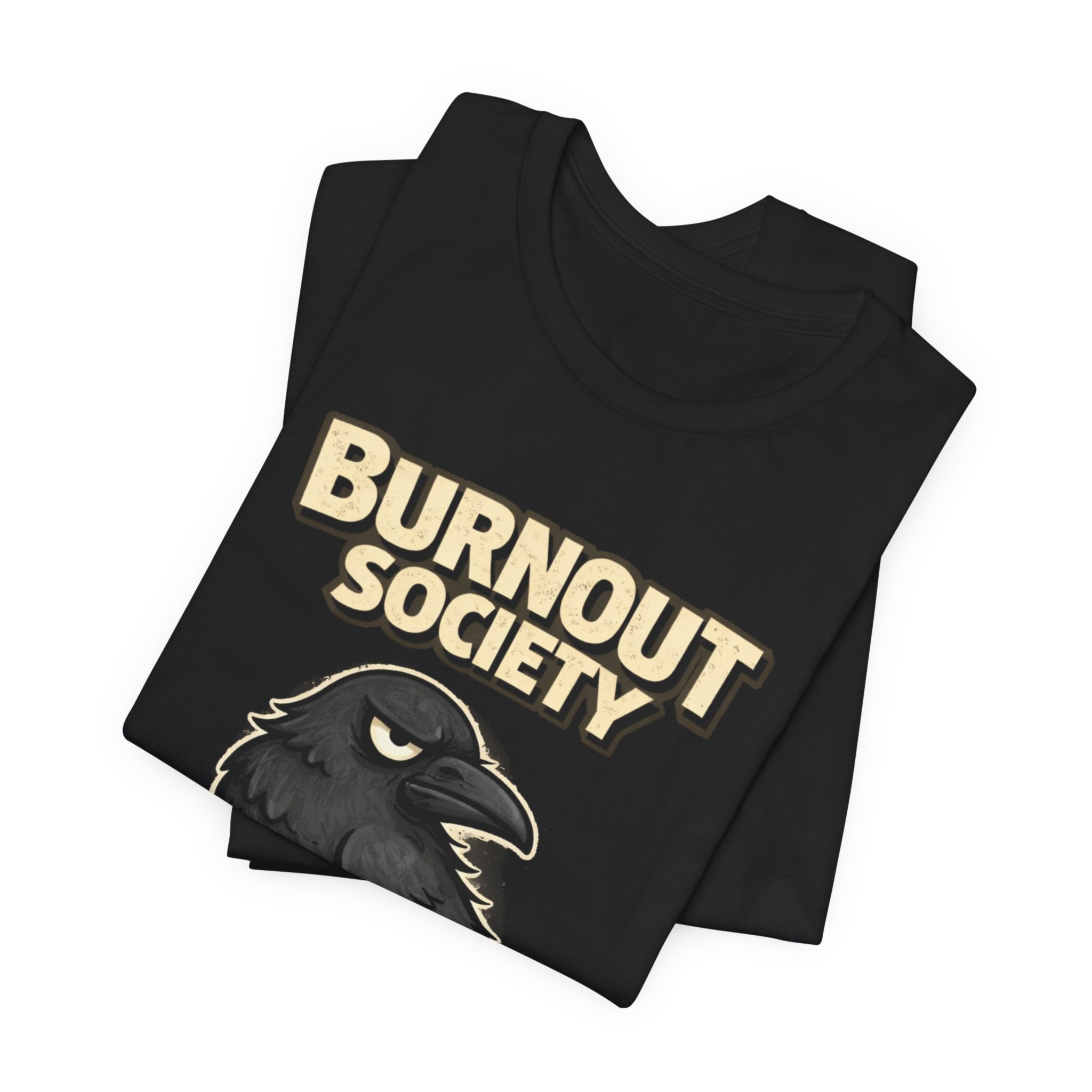 Crow Burnout Society T-Shirt — Judgement Committee Department : I told You So