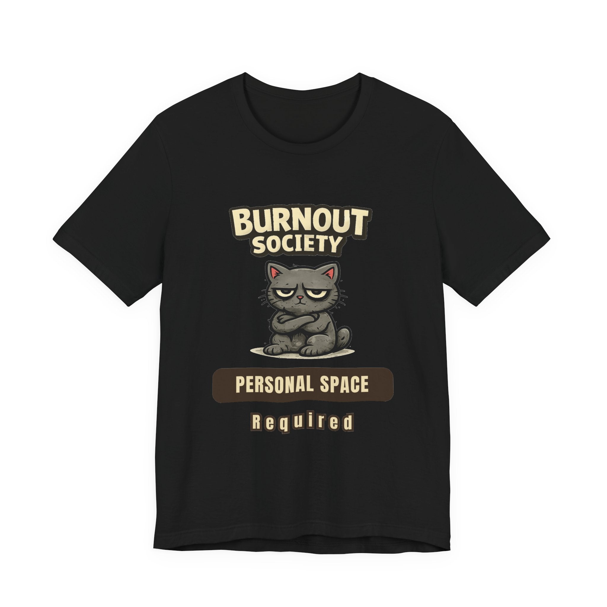Cat Burnout Society T-Shirt — Personal Space Department : Required