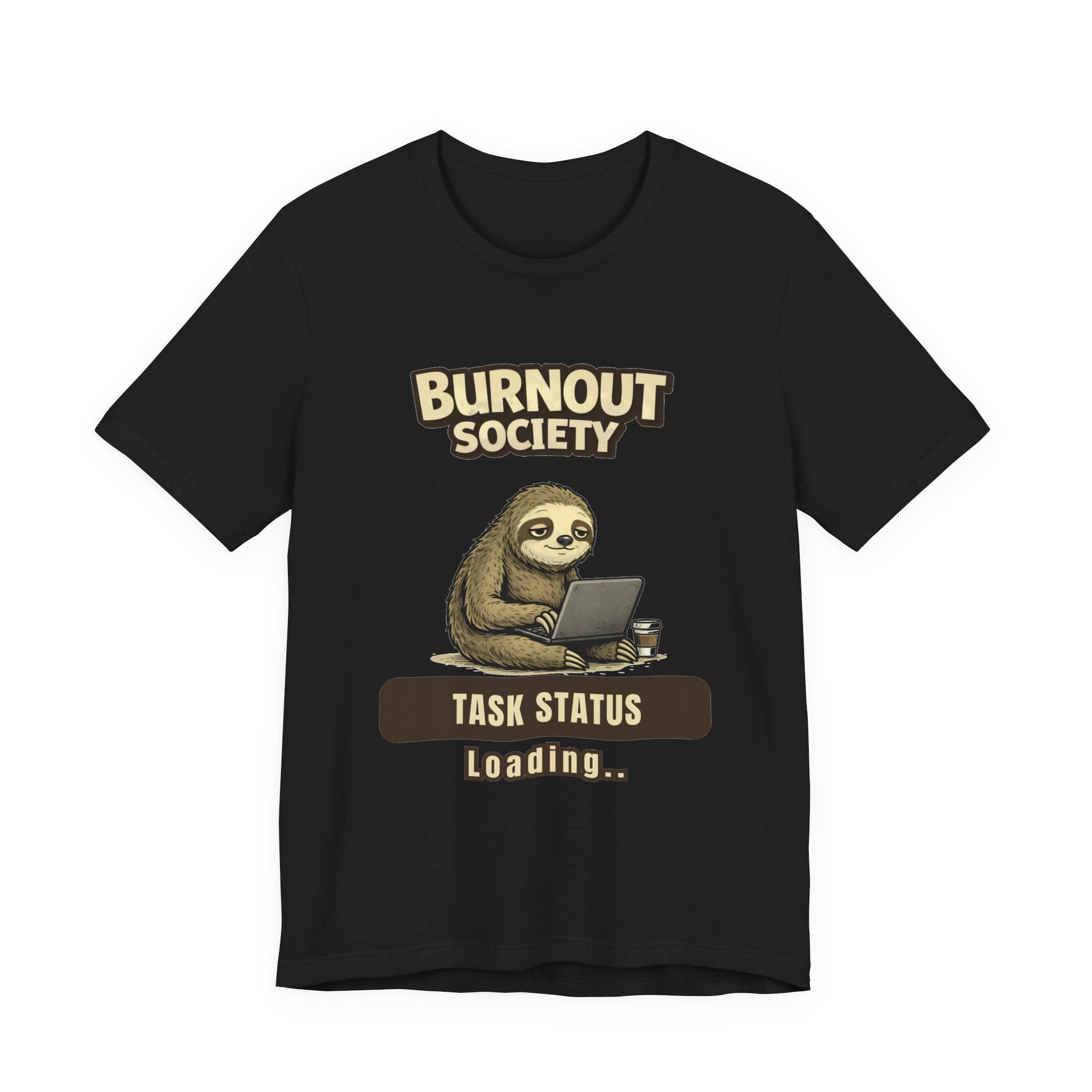Sloth Burnout Society T-Shirt —  Task Status Department : Loading