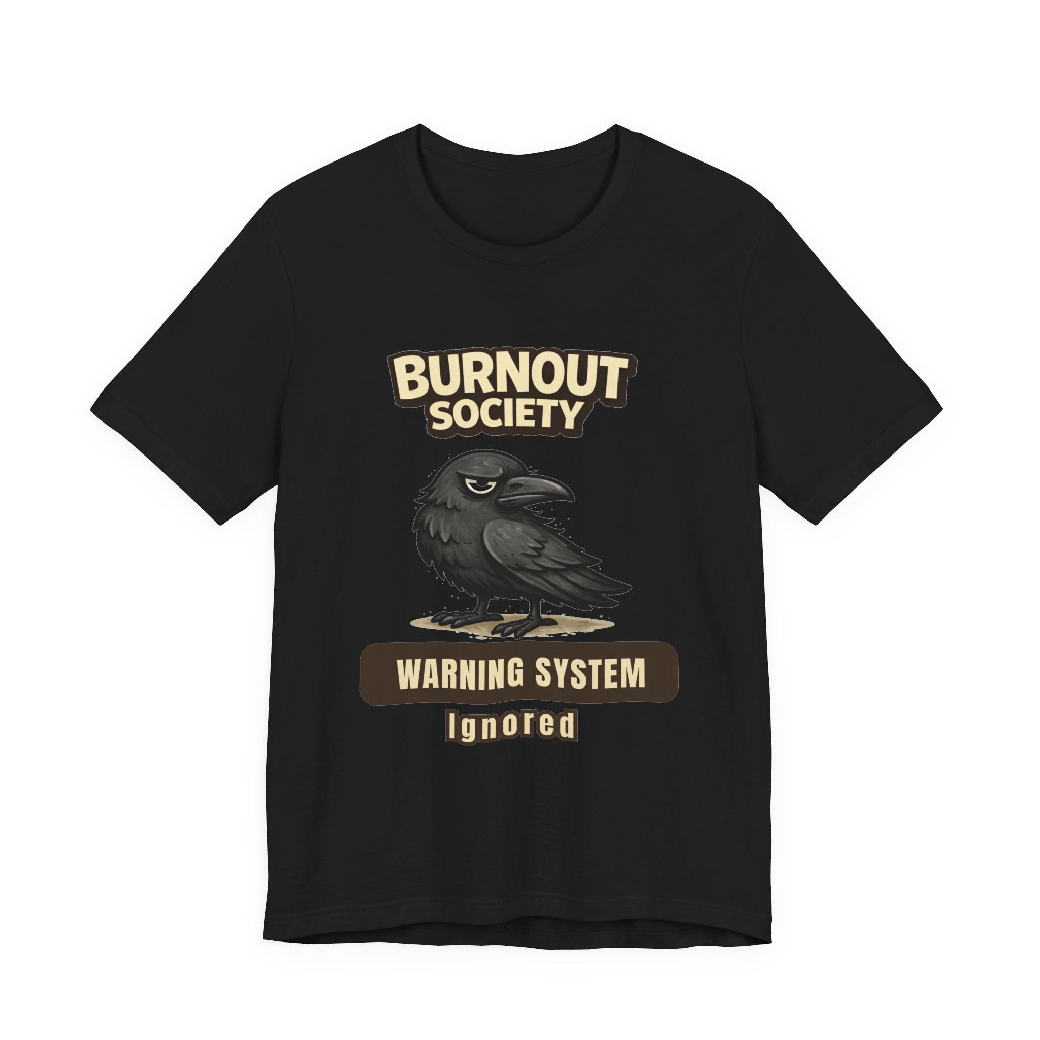 Crow Burnout Society T-Shirt — Warning System : Ignored