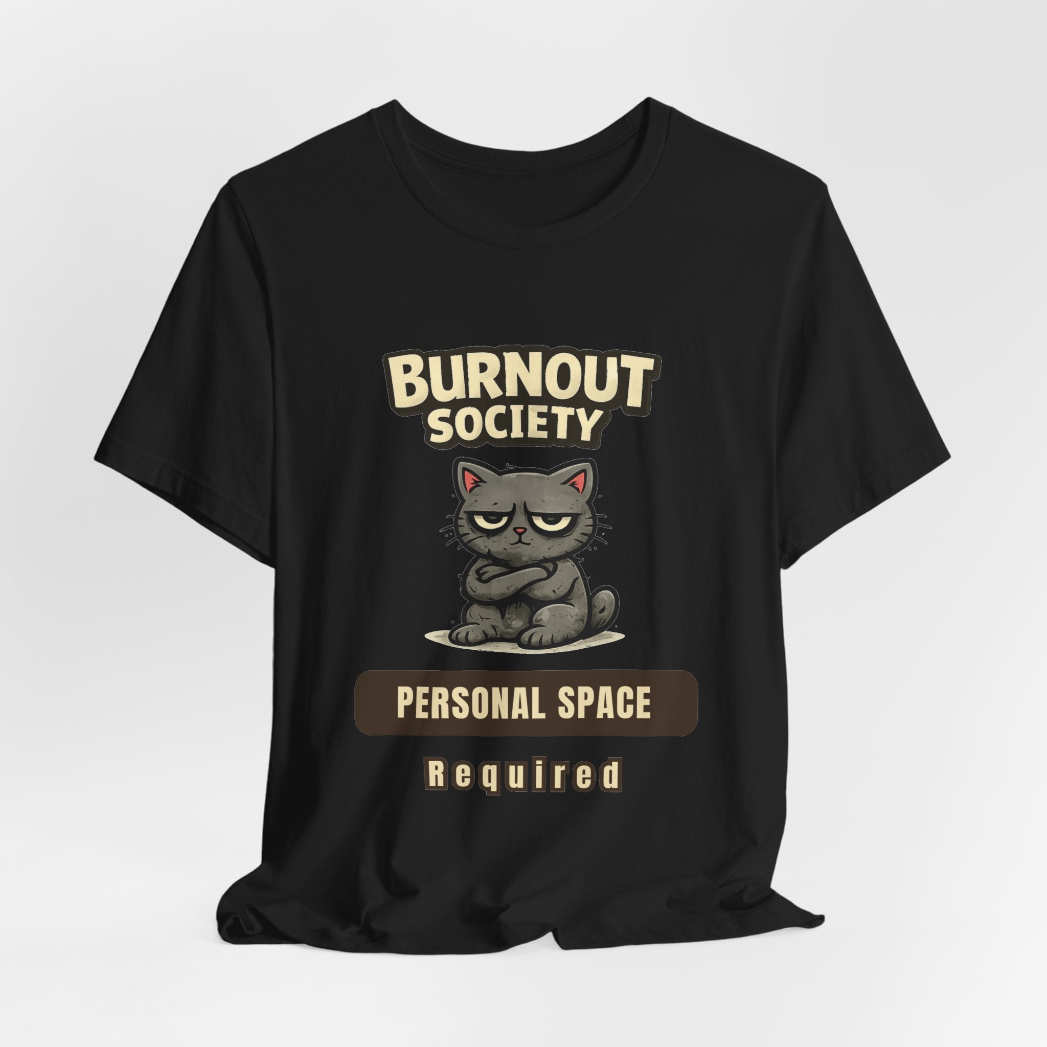 Cat Burnout Society T-Shirt — Personal Space Department : Required
