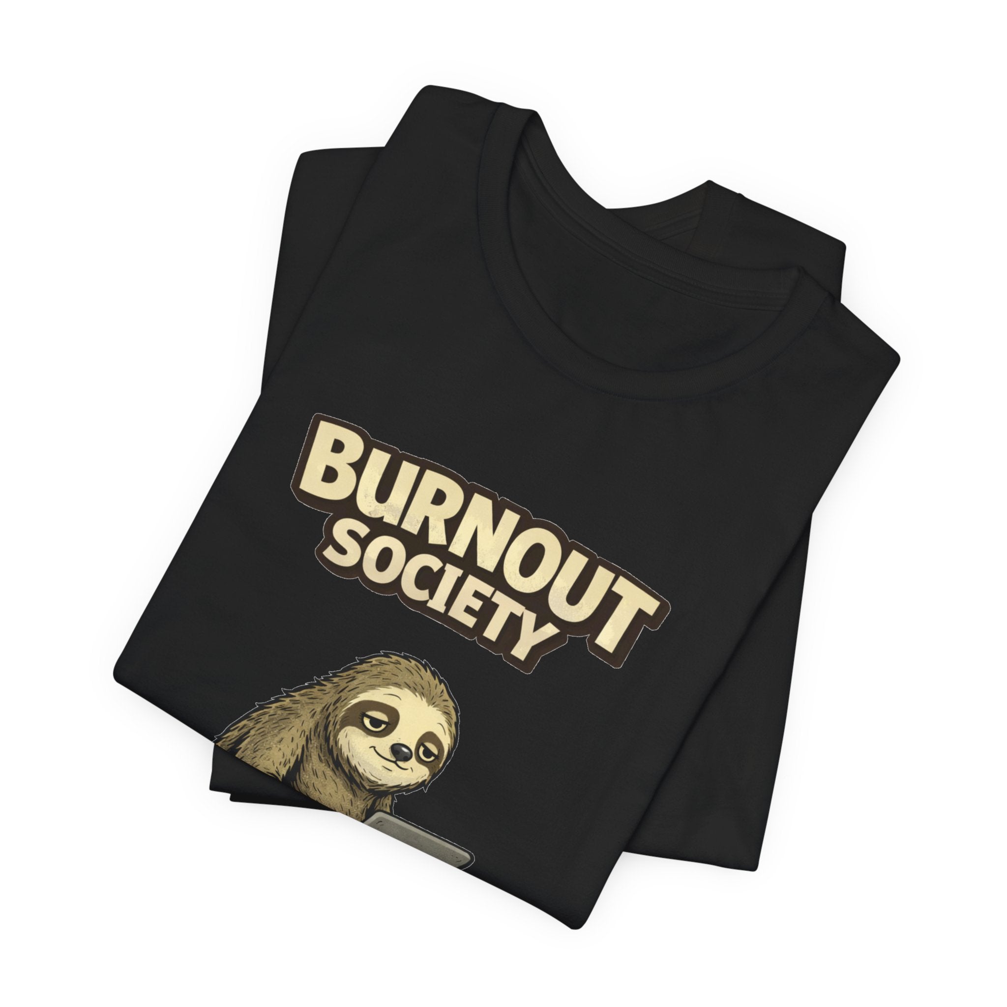 Sloth Burnout Society T-Shirt —  Task Completion Department : Later
