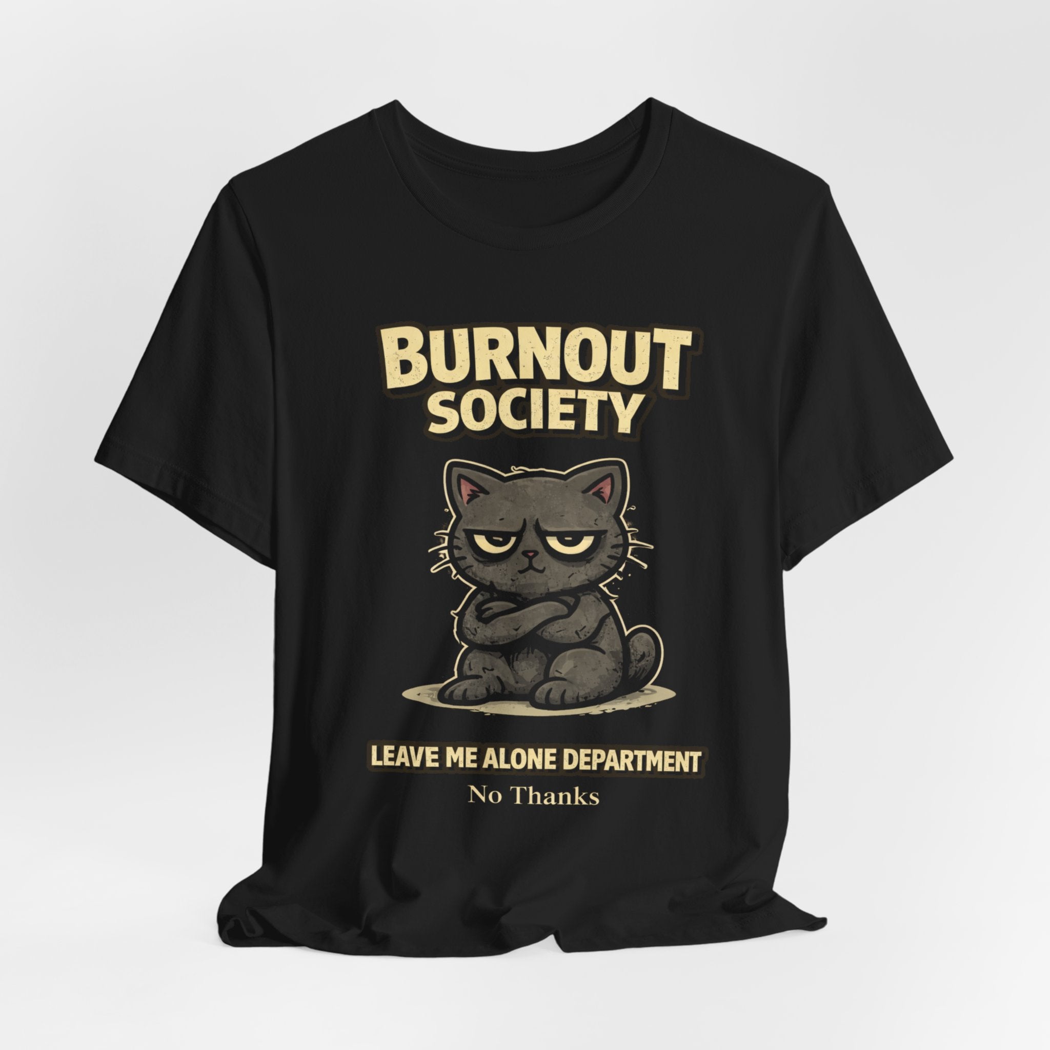 Cat Burnout Society T-Shirt — "Leave Me Alone Department: Not Today